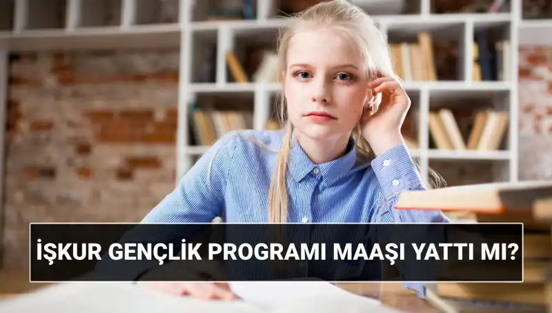 İŞKUR Gençlik Programı 2023: Ödemeler Başladı, Sorgulama Nasıl Yapılır?