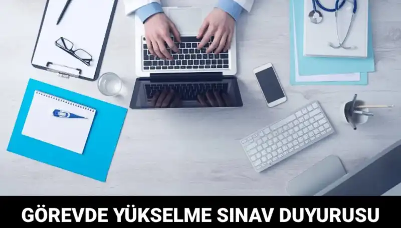 Sağlık Bakanlığı’ndan Görevde Yükselme Unvan Değişikliği Sınavı Duyurusu