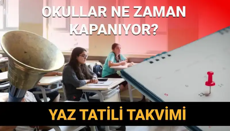2024-2025 Eğitim Yılı Yaz Tatili Tarihleri Değişiyor Mu?