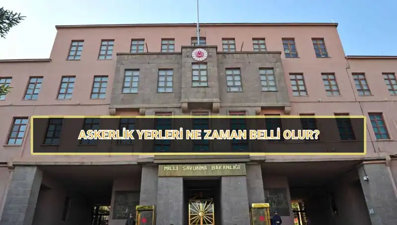 Mayıs Celbi Askerlik Yerleri 2025 Sonuçları Açıklandı mı?