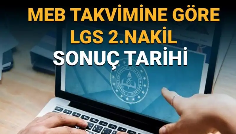 LGS 2. Nakil Sürecinin Son Tarihleri: Lise 3. Tercih Sonuçları Ne Zaman Açıklanacak?