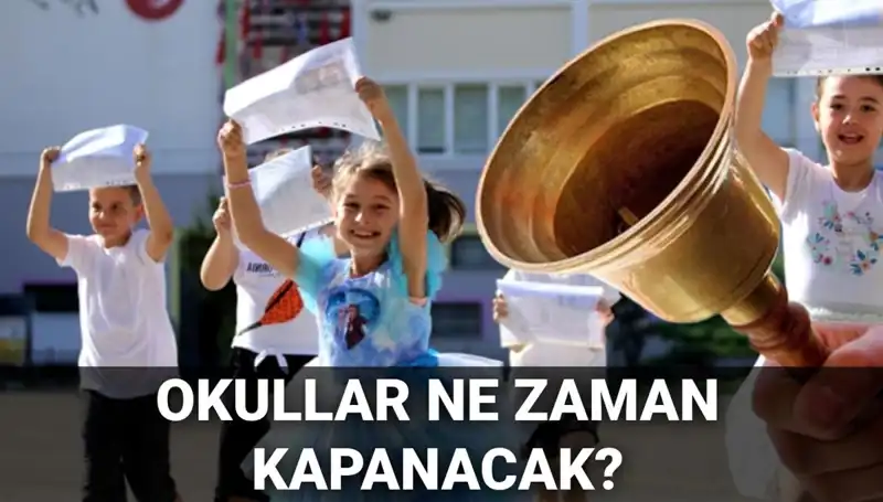 Okul Kapanış Tarihleri Açıklandı: Yaz Tatili Kaç Gün Olacak?