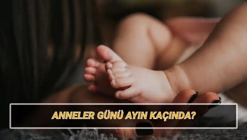 2025 Anneler Günü Ne Zaman? Gelenekler ve Tarihçesi