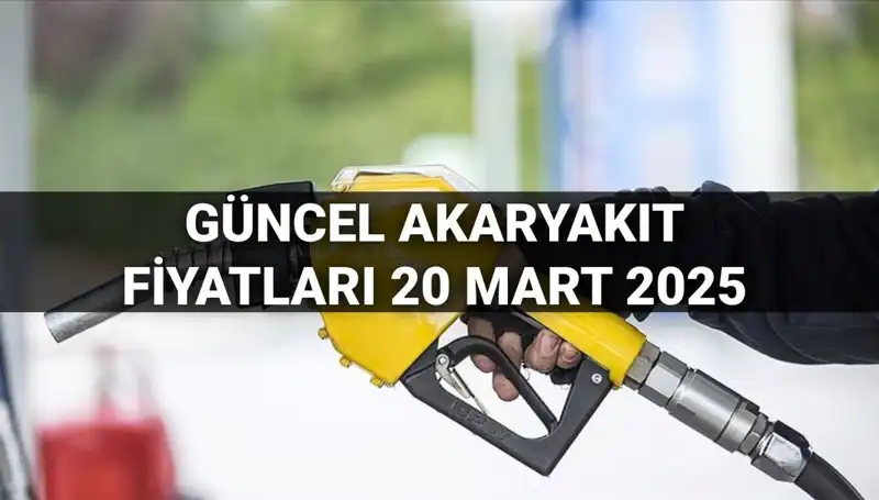 Akaryakıt Fiyatlarında Şok Değişiklik: 20 Mart 2025 Güncel Zamlar!