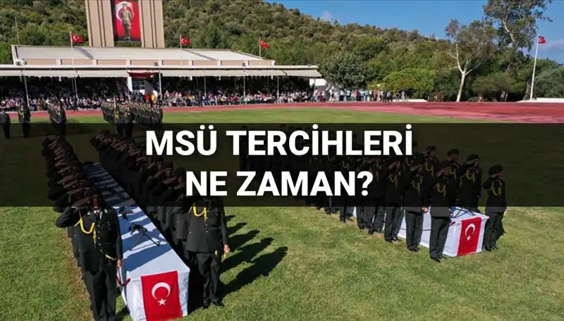 MSÜ Tercihleri 2025: Kılavuz Yayınlandı mı? Tarihleri Nedir?