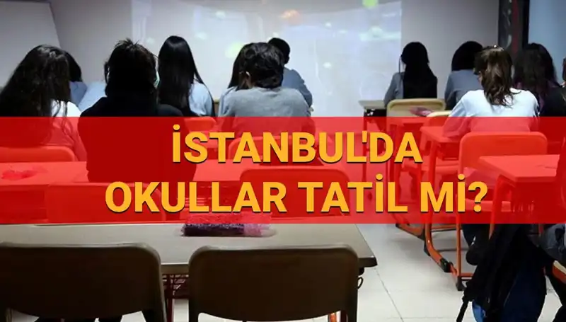 İstanbul'da Okullar Tatil Mi? 24-25 Nisan Gelişmeleri