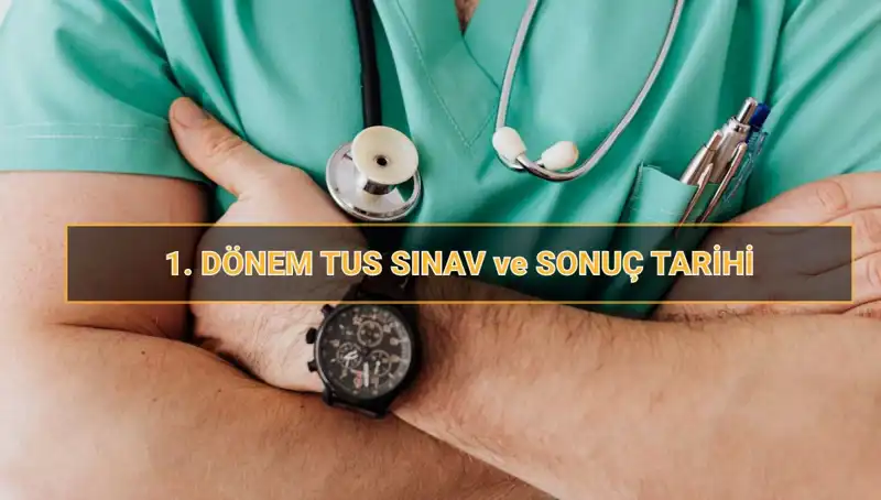 2025 TUS: 1. Dönem Tıpta Uzmanlık Sınavı Tarihleri ve Detayları