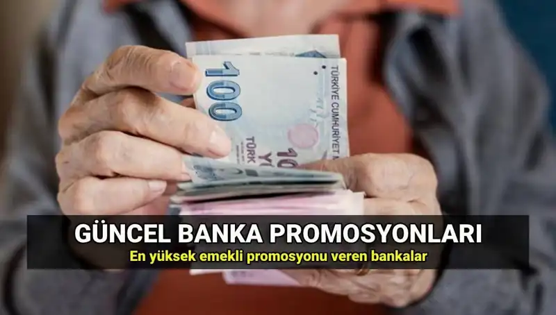 2025 Emekli Promosyonları: Hangi Bankalar En Yüksek Tutarı Veriyor?