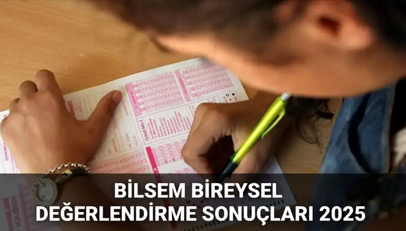 BİLSEM 2025 Bireysel Değerlendirme Sonuçları: Kayıt Hakkı Kazanan Adaylar İçin Tüm Detaylar